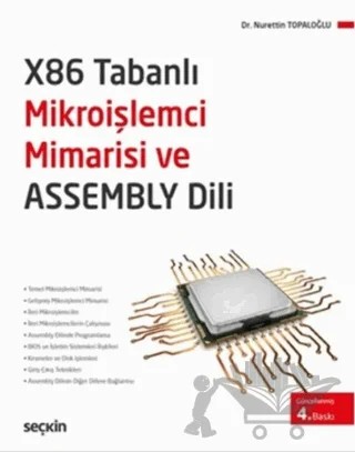 x86 Tabanlı Mikroişlemci Mimarisi ve Assembly Dili – Nurettin Topaloğlu – Seçkin Yayıncılık kitap kapağı