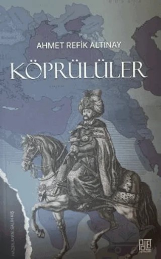 Köprülüler – Ahmet Refik Altınay – Palet Yayınları kitap kapağı