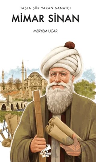 Taşla Şiir Yazan Sanatçı: Mimar Sinan – Meryem Uçar – Erdem Genç kitap kapağı