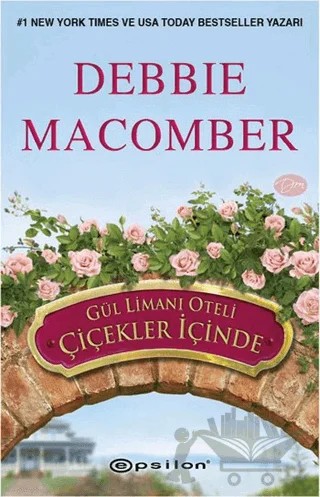 Gül Limanı Oteli Çiçekler İçinde – Debbie Macomber – Epsilon Yayınevi kitap kapağı
