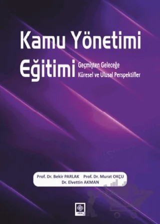 Kamu Yönetimi Eğitimi – Bekir Parlak, Elvettin Akman, Murat Okçu – Ekin Basım Yayın kitap kapağı