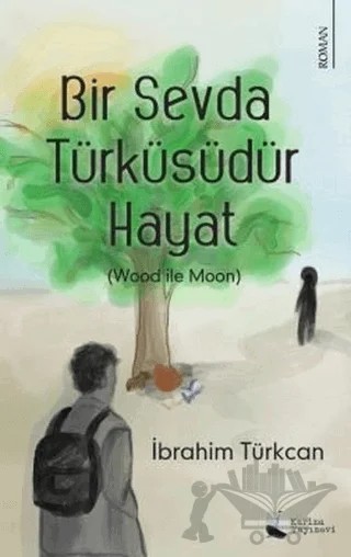 Bir Sevda Türküsüdür Hayat – İbrahim Türkcan – Karina Yayınevi kitap kapağı