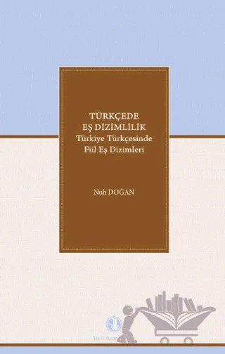 Türkçede Eş Dizimlilik Türkiye Türkçesinde Fiillerin Eş Dizimleri – nuh doğan – Türk Dil Kurumu Yayınları kitap kapağı