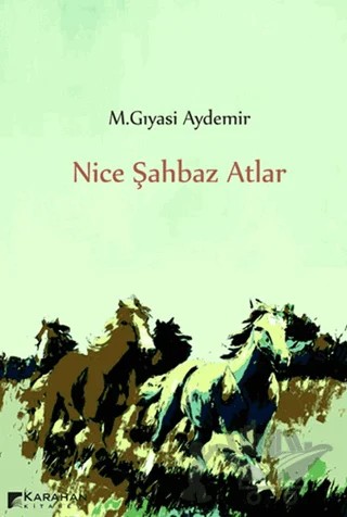 Nice Şahbaz Atlar – M. Gıyasi Aydemir – Karahan Kitabevi kitap kapağı