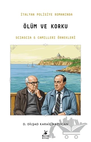İtalyan Polisiye Romanında Ölüm ve Korku: Sciascia ve Camilleri Örnekleri – D. Dilşad Karail Nazlıcan – Mylos Kitap kitap kapağı