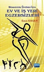 Dinamizm Üretimi İçin EV ve İŞ YERİ EGZERSİZLERİ – Emin Ergen – Nobel Akademik Yayıncılık kitap kapağı