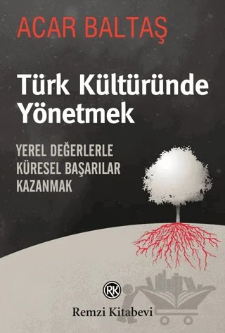 Türk Kültüründe Yönetmek – Acar Baltaş – Remzi Kitabevi kitap kapağı