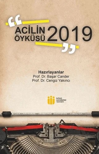 Acilin Öyküsü 2019 – Başar Cander, Cengiz Yakıncı – İnönü Üniversitesi Yayınları kitap kapağı