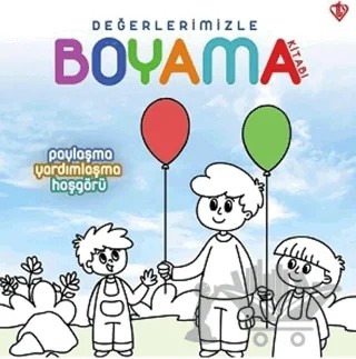 Paylaşma Yardımlaşma Hoşgörü - Değerlerimizle Boyama Kitabı – Arzu Akgün – Türkiye Diyanet Vakfı Yayınları kitap kapağı
