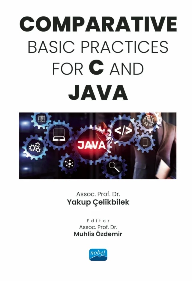 Comparative Basic Practices For C and JAVA – Yakup Çelikbilek – Nobel Akademik Yayıncılık kitap kapağı