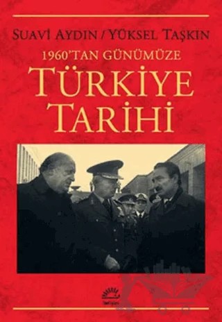 1960'tan Günümüze Türkiye Tarihi – Suavi Aydın, Yüksel Taşkın – İletişim Yayınevi kitap kapağı