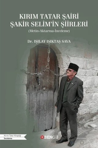 Kırım Tatar Şairi Şakir Selim'in Şiirleri – Işılay Işıktaş Sava – Bengü Yayınları kitap kapağı