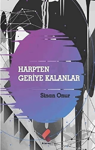 Harpten Geriye Kalanlar – Sinan Onur – Klaros Yayınları kitap kapağı