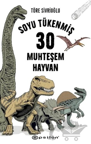 Soyu Tükenmiş 30 Muhteşem Hayvan – Töre Sivrioğlu – Epsilon Yayınevi kitap kapağı