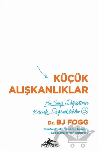 Küçük Alışkanlıklar – Bj Fogg – Pegasus Yayınları kitap kapağı