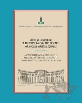 Current Conditions Of The Preservation And Research Of Ancient Written Sources – Kolektif – IRCICA kitap kapağı