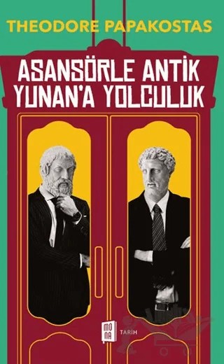 Asansörle Antik Yunan’a Yolculuk – Theodore Papakostas – Mona Kitap kitap kapağı