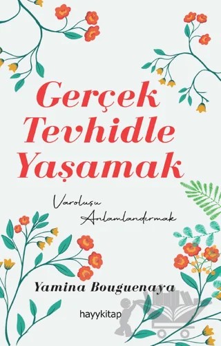 Gerçek Tevhidle Yaşamak – Yamina Bouguenaya – Hayykitap kitap kapağı