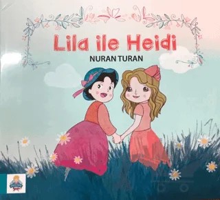 Lila ile Heidi – Nuran Turan – Küçük Prens Yayınları kitap kapağı