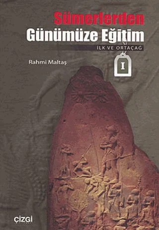 Sümerlerden Günümüze Eğitim – Rahmi Maltaş – Çizgi Kitabevi Yayınları kitap kapağı