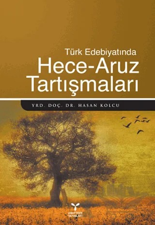 Türk Edebiyatında Hece - Aruz Tartışmaları – Hasan Kolcu – Umuttepe Yayınları kitap kapağı