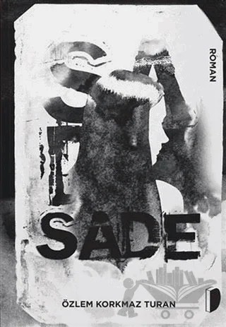 Sade – Özlem Korkmaz Turan – DKY (Dağhan Külegeç) Yayınevi kitap kapağı
