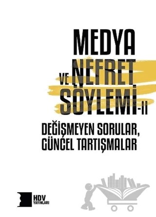 Medya ve Nefret Söylemı̇ 2 – Aras Türay, Arus Yumul, Bekir Ağırdır, Faruk Bildirici, İrem Az, Laura Livingston, Pınar Ensari, Rachel Brown, Şeyma Özkan, Tanıl Bora, Ülkü Doğanay, Yıldız Tar – Hrant Dink Vakfı Yayınları kitap kapağı