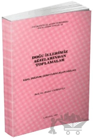 Doğu İllerimiz Ağızlarından Toplamalar – Ahmet Caferoğlu – Türk Dil Kurumu Yayınları kitap kapağı