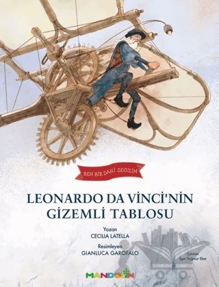 Ben Bir Dahi Değilim - Leonardo Da Vincinin Gizemli Tablosu – Cecilia Latella – Mandolin Yayınları kitap kapağı