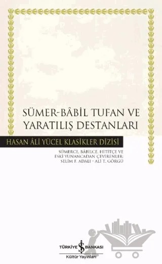 Sümer - Babil Tufan ve Yaratılış Destanları – Kolektif – İş Bankası Kültür Yayınları kitap kapağı