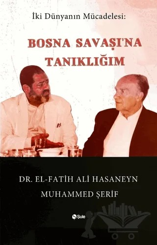 Bosna Savaşı'na Tanıklığım – Fatih Ali Hasaneyn Muhammed Şerif – Şule Yayınları kitap kapağı