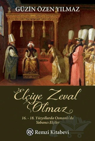 Elçiye Zeval Olmaz – Güzin Özen Yılmaz – Remzi Kitabevi kitap kapağı