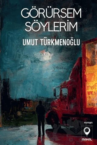 Görürsem Söylerim – Umut Türkmenoğlu – Mahal Edebiyat kitap kapağı