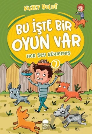 Her Şey Rüyaymış – Bu İşte Bir Oyun Var - 7 – Kuzey Bulut – Mavi Kirpi Yayınları kitap kapağı