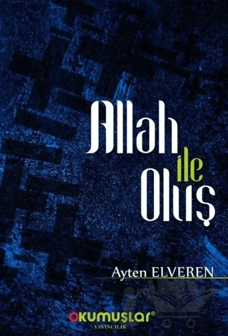 Allah ile Oluş – Ayten Elveren – Okumuşlar Yayıncılık kitap kapağı