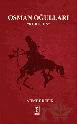 Osman Oğulları - Kuruluş – Ahmet Refik Altınay – Hitabevi Yayınları kitap kapağı