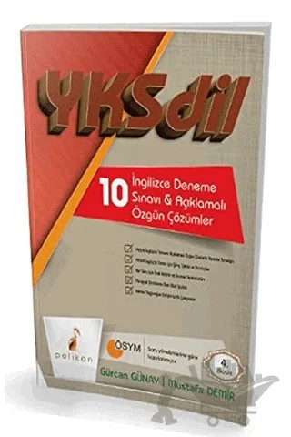 YKS Dil 10 İngilizce Deneme Sınavı Açıklamalı Özgün Çözümler – Gürcan Günay, Mustafa Demir – Pelikan Tıp Teknik Yayıncılık kitap kapağı