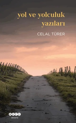 Yol ve Yolculuk Yazıları – Celal Türer – Hece Yayınları kitap kapağı
