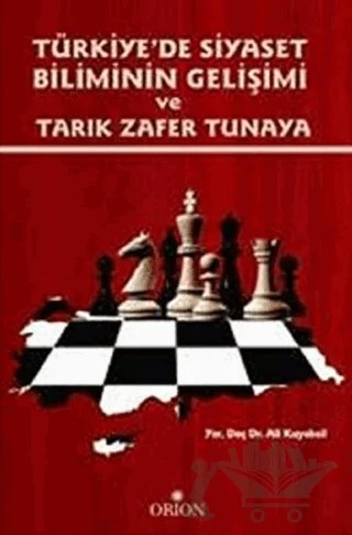 Türkiye'de Siyaset Biliminin Gelişimi ve Tarık Zafer Tunaya – Ali Kuyaksil – Orion Kitabevi kitap kapağı