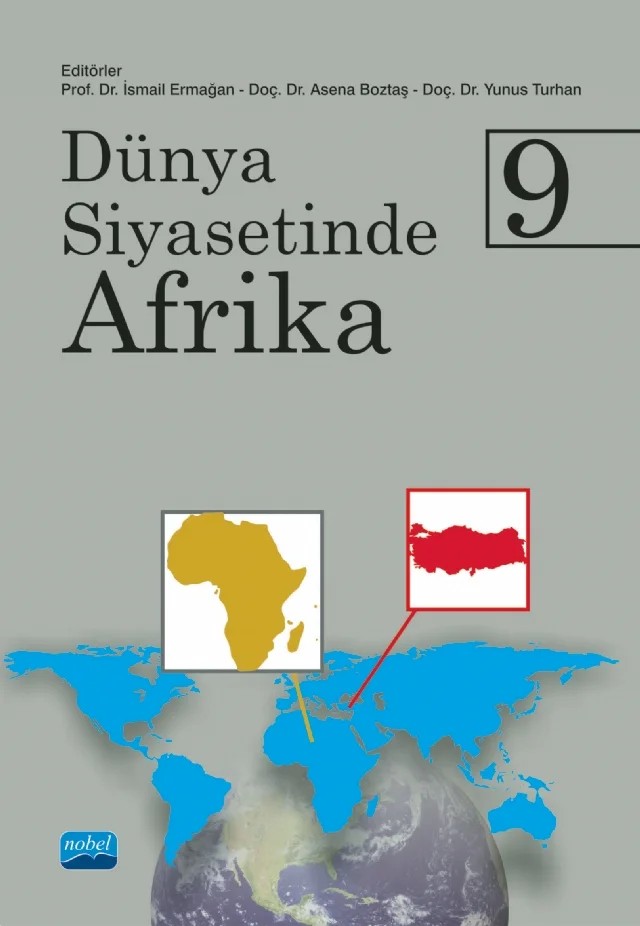 Dünya Siyasetinde Afrika 9 – Abdallah Imam Haruna, Asena Boztaş, Aşkım Beste Özdoğan, Aylin Yılmaz Şaşmaz, Begüm Gün, Belma Engin Güder, Burak Gümüş, Cihan Daban, Çağdaş Ateş, Elif Yıldız, Fatih Ulaşan, Gülendam Tidim, Hatice Rümeysa Dursun, İsmail Ermağan, Levent Kırval, Mehmet Öten, N. Ceren Türkmen, Ömer Duman, Sevgül Türkme – Nobel Akademik Yayıncılık kitap kapağı