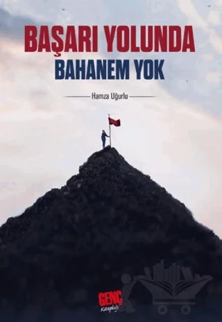 Başarı Yolunda Bahanem Yok – Hamza Uğurlu – Genç Kitaplığı - Erkam kitap kapağı