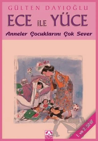 Ece ile Yüce - Anneler Çocuklarını Çok Sever – Gülten Dayıoğlu – Altın Kitaplar kitap kapağı