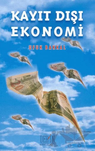Kayıt Dışı Ekonomi – Ufuk Bakkal – Derin Yayınları kitap kapağı