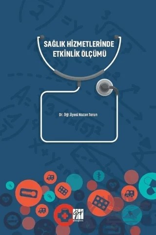 Sağlık Hizmetlerinde Etkinlik Ölçümü – Nazan Torun – Gazi Kitabevi kitap kapağı