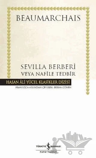 Sevilla Berberi Veya Nafile Tedbir (Ciltli) – Pierre Beaumarchais – İş Bankası Kültür Yayınları kitap kapağı