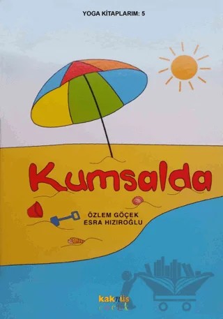 Yoga Kitaplarım 5 - Kumsalda – Esra Hızıroğlu, Özlem Göçek – Kaknüs Yayınları kitap kapağı