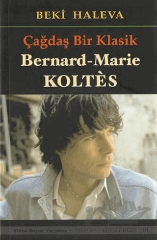 Çağdaş Bir Klasik - Bernard-Marie Koltes – Beki Haleva – Mitos Boyut Yayınları kitap kapağı