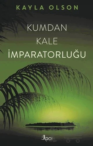 Kumdan Kale İmparatorluğu – Kayla Olson – GO! Kitap kitap kapağı