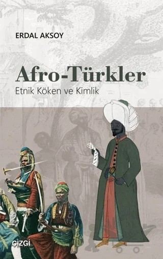Afro-Türkler – Erdal Aksoy – Çizgi Kitabevi Yayınları kitap kapağı