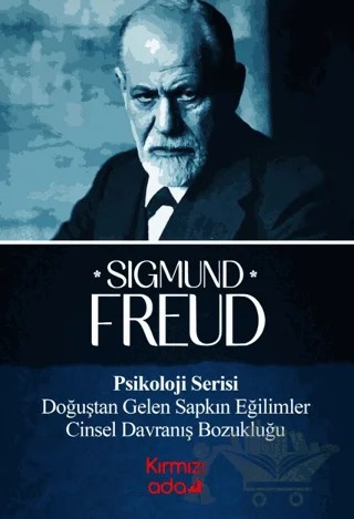 Doğuştan Gelen Sapkın Eğilimler - Cinsel Davranış Bozukluğu – Sigmund Freud – Kırmızı Ada Yayınları kitap kapağı